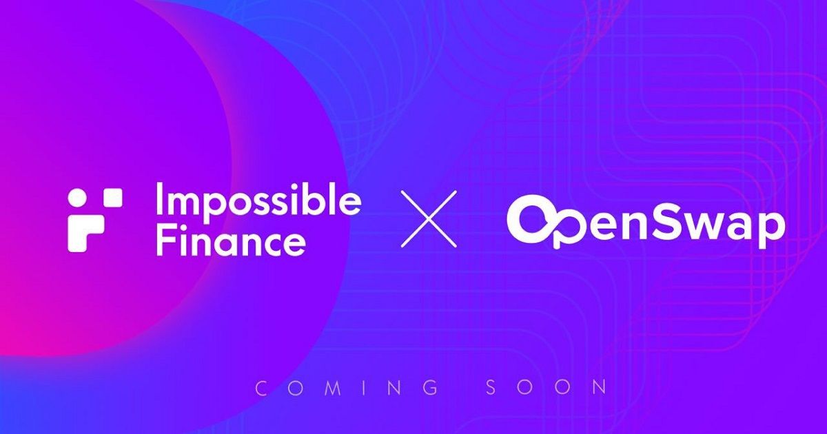Impossible Finance เปิดตัว OpenSwap เป็นโครงการแรกที่จะนำเสนอบน DeFi Launchpad