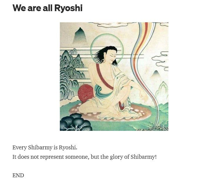 "ทุกคนคือ Ryoshi และวันหนึ่งผมจะจากไปโดยไม่แจ้งให้ทราบล่วงหน้า" ผู้ก่อตั้ง Shiba Inu กล่าวอำลา