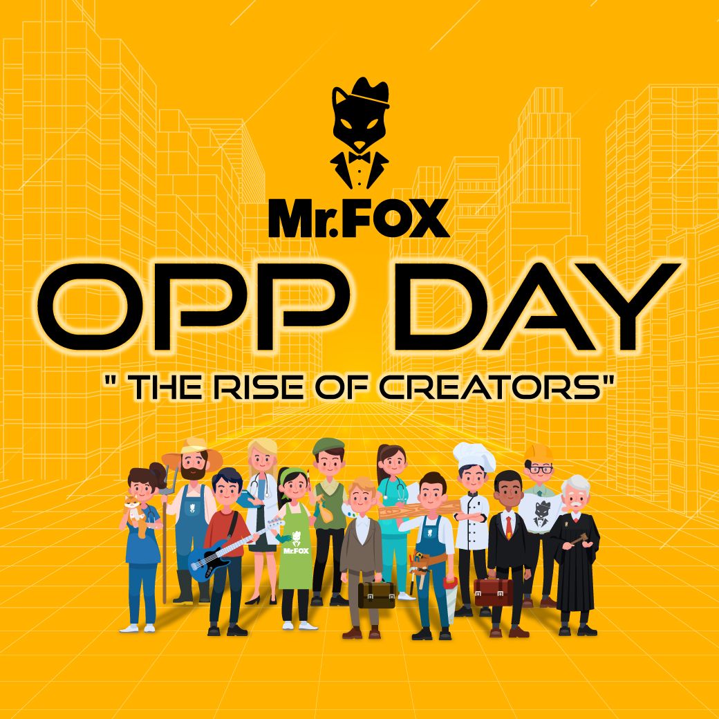 ครั้งแรก! กับ Mr.FOX OPP DAY "THE RISE OF CREATORS" เปิดขุมทรัพย์แห่งการลงทุนและการสร้างรายได้อย่างเป็นทางการ