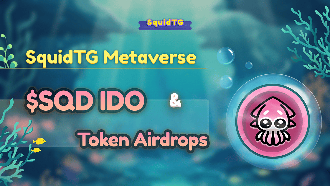 SquidTG เผย Metaverse โรดแมป พร้อมกำหนดการ IDO โทเค็น SQD และการแจกจ่ายโทเค็น