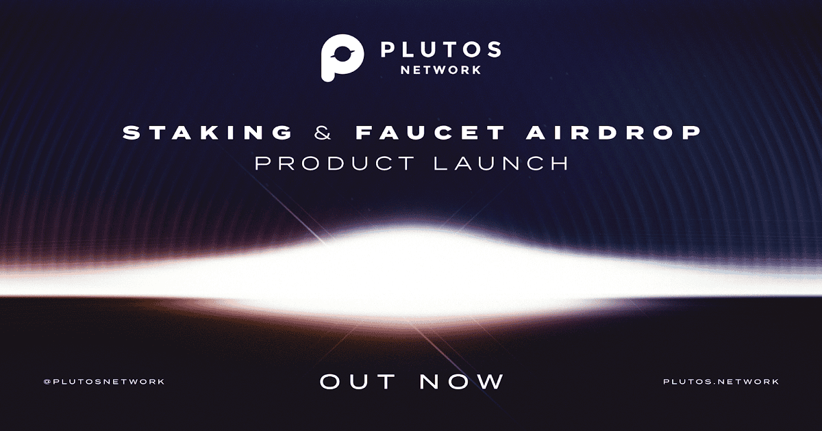 Plutos Network เปิดตัวผลิตภัณฑ์ "Faucet Airdrop" และ "Staking"
