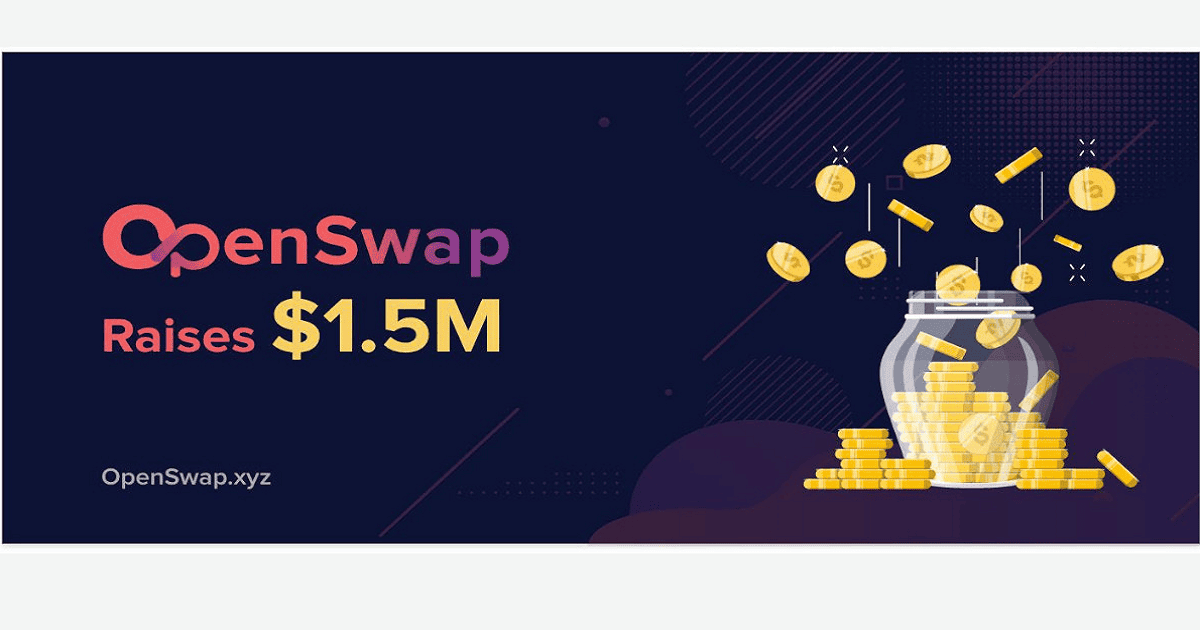 OpenSwap ระดมทุนได้ 1.5 ล้านดอลล่าร์ในรอบล่าสุด