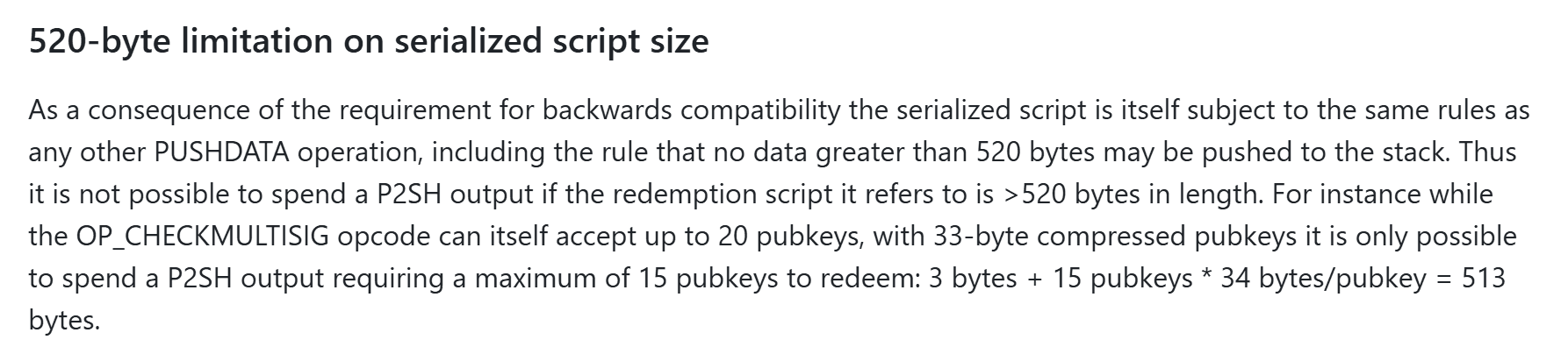 หัวข้อ 520-byte limitation ใน BIP 16 อธิบายว่าสคริปต์ที่เปิดเผยต้องไม่เกิน 520 ไบต์ ทำให้กระเป๋า P2SH ใช้กุญแจแบบย่อได้สูงสุด 15 ดอก