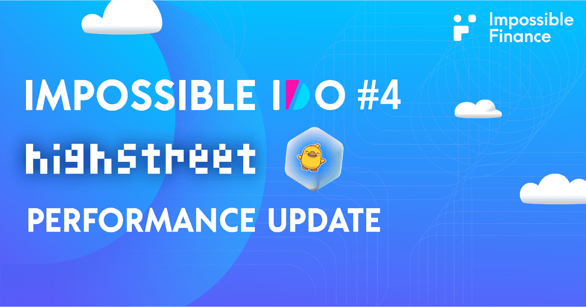 Impossible IDO #4  ประสิทธิภาพของ Highstreet & การอัปเดตที่สำคัญ