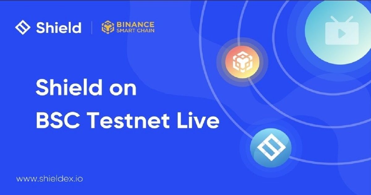 Shield เปิดตัวบน Binance Chain Testnet พร้อมคุณสมบัติใหม่
