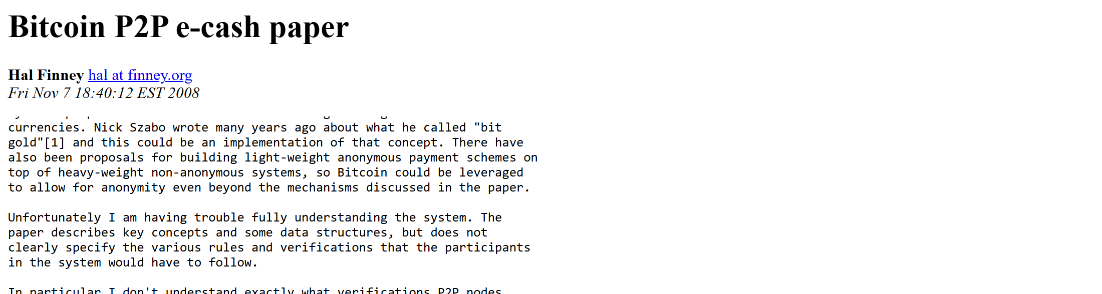 ข้อความที่ Hal Finney ตอบเข้าเมลลิงลิสต์ Cryptography วันที่ 7 พฤศจิกายน 2008 โยง Bitcoin เข้ากับแนวคิด bit gold และบอกว่าเอกสารยังไม่ระบุกฎการตรวจสอบให้ชัด