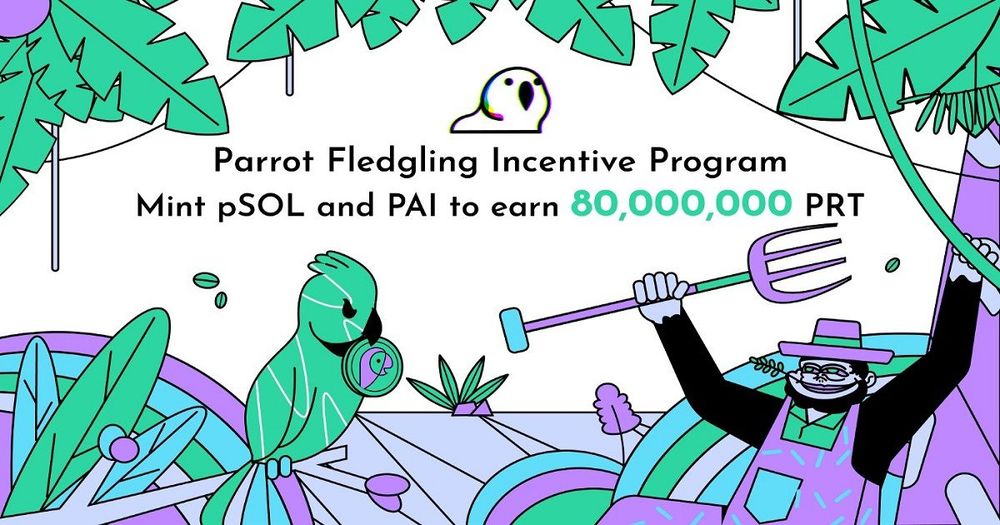 Parrot เปิดตัว Fledgling Incentive Program ด้วย 80,000,000 PRT สำหรับ pSOL and PAI