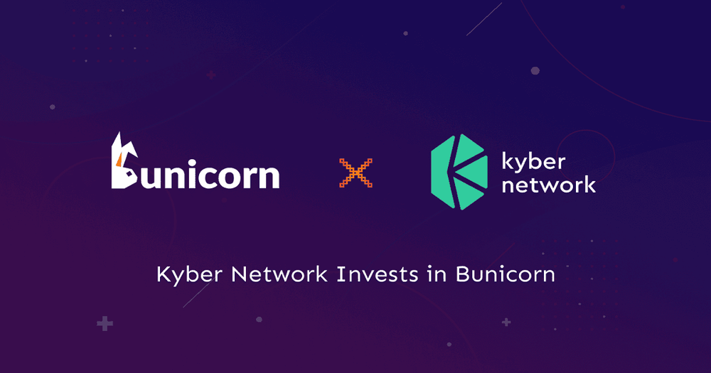 Kyber Network ประกาศลงทุนใน Bunicorn