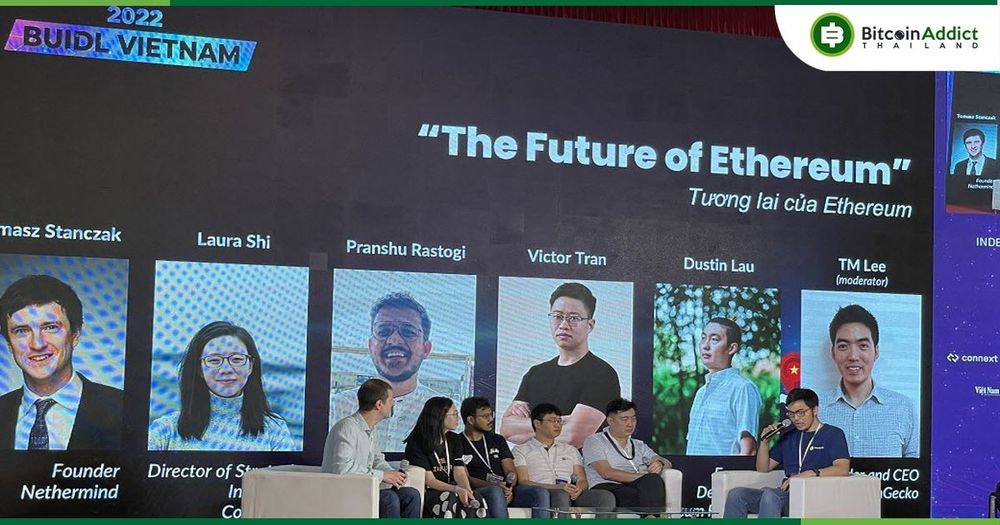 วันที่ 2 ของงาน BUIDL Vietnam 2022 กับการสำรวจ DeFi ในเอเชีย, GameFi , zk-Tech และ สิ่งที่เกิดขึ้นหลัง Merge เช่น MEV