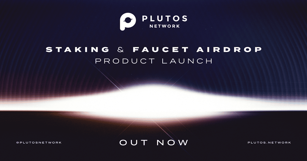 Plutos Network เปิดตัวผลิตภัณฑ์ "Faucet Airdrop" และ "Staking"