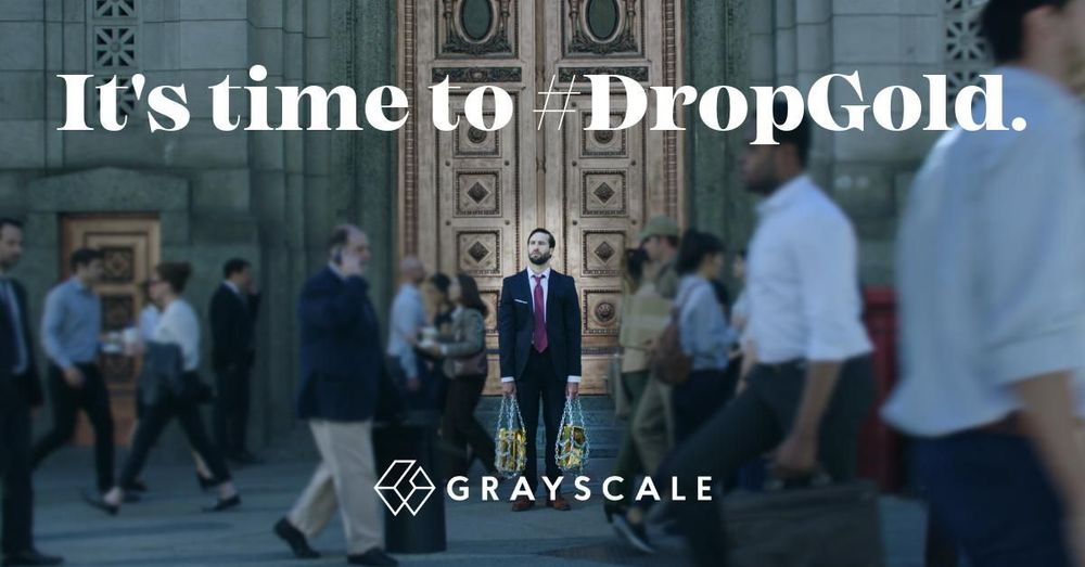 "ถึงเวลาเททิ้งทองคำ" : Grayscale ปัดฝุ่นแคมเปญ "#dropgold" อีกครั้งด้วยโฆษณาตัวใหม่