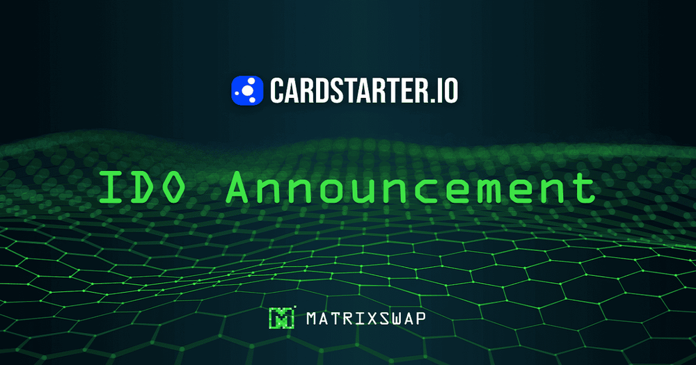 Matrixswap ประกาศเปิดตัว IDO บน Cardstarter