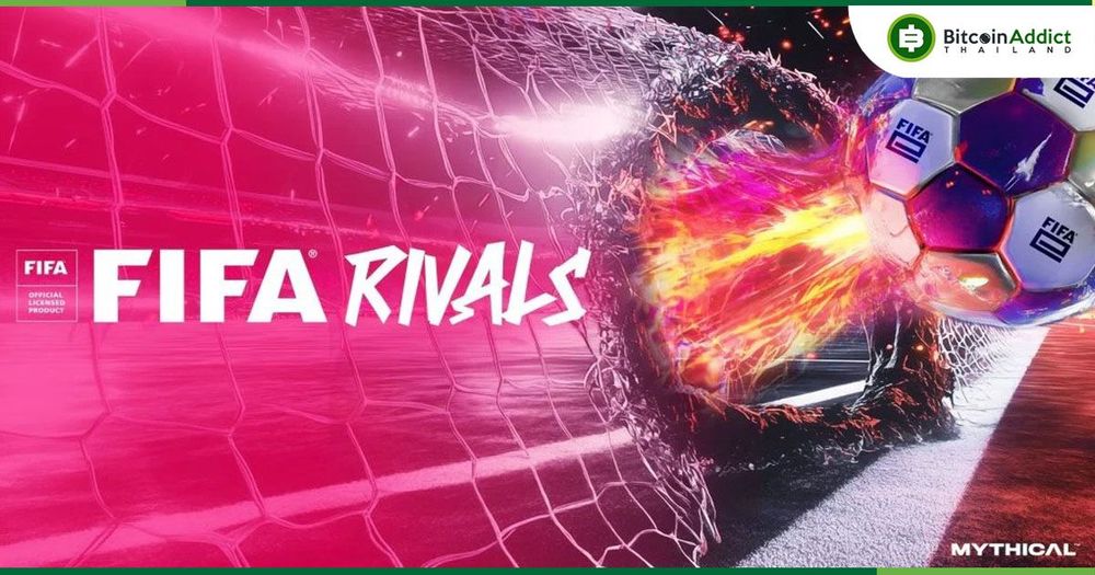 FIFA จับมือ Mythical Games! เปิดตัว ‘FIFA Rivals’ เกมฟุตบอลบล็อกเชนตัวใหม่ เล่นฟรีบน iOS-Android