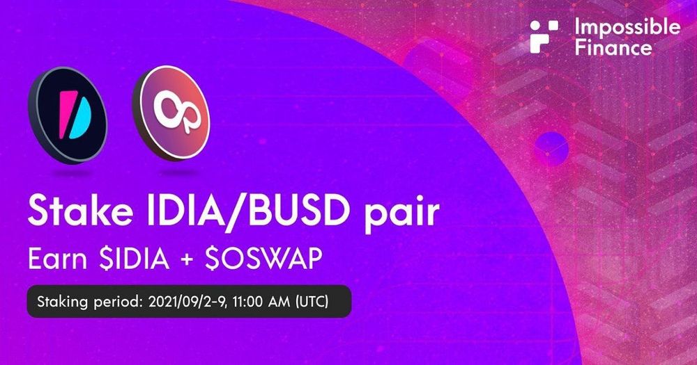 Impossible Finance เปิดตัว Staking Pool $IDIA/BUSD เพื่อรับ $IDIA/$OSWAP