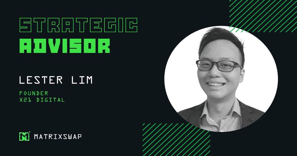 Lester Lim จาก X21 Digital เข้าร่วม Matrixswap ในฐานะที่ปรึกษาเชิงกลยุทธ์