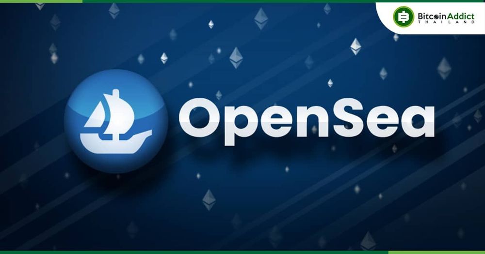 OpenSea เผย!! จะรองรับ NFT ที่อยู่ในบล็อกเชน Ethereum แบบ Proof-of-stake เท่านั้น