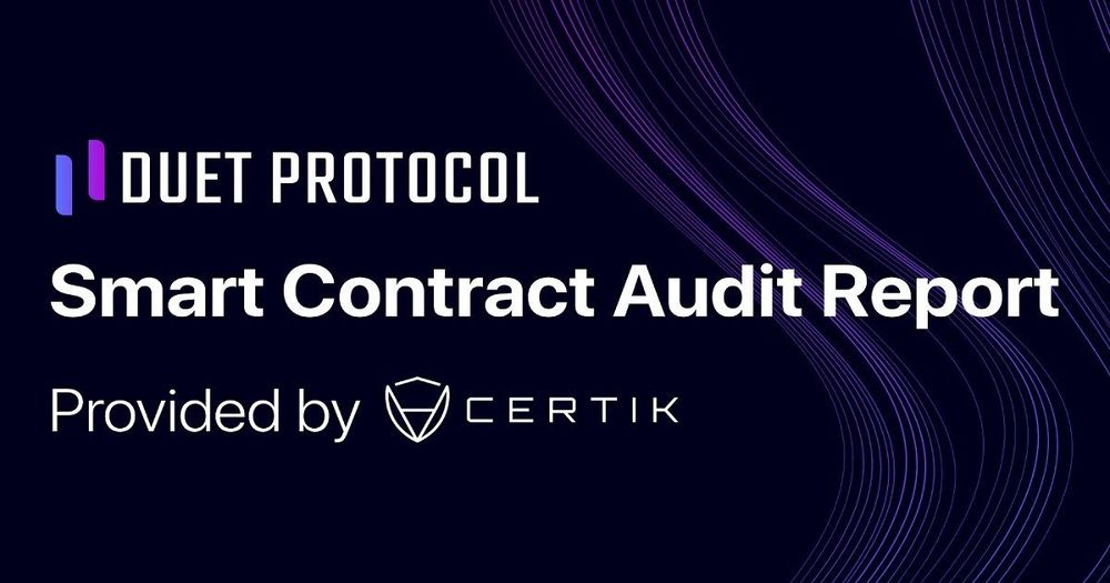 Duet Protocol ผ่านการตรวจสอบความปลอดภัยโดย Certik