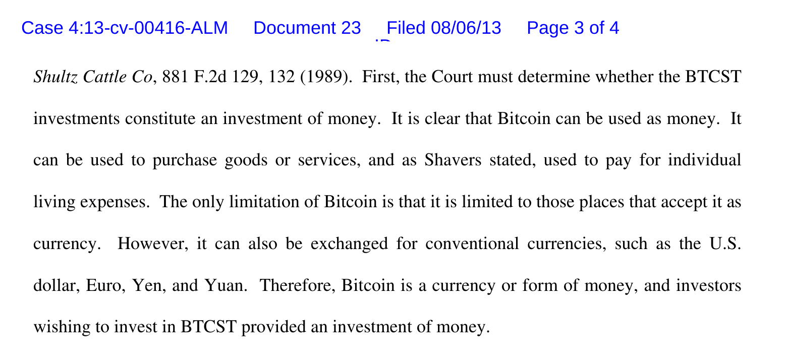 ย่อหน้าในคำวินิจฉัยคดี SEC v. Shavers เอกสารหมายเลข 23 ยื่นวันที่ 6 สิงหาคม 2013 ระบุว่า Bitcoin can be used as money และ Bitcoin is a currency or form of money